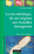 La microbiologie, des origines aux maladies émergentes&nbsp;-&nbsp;J.P. Dedet