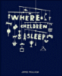 James Mollison Where children sleep&nbsp;-&nbsp;James Mollison