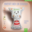 Invente-moi un doudou&nbsp;-&nbsp;Charline Fabry