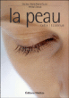 La peau : cette inconnue !&nbsp;-&nbsp;Marie-Pierre Faure, Michel Dansel