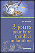 3 jours pour faire trembler un fantôme&nbsp;-&nbsp;Ian Whybrow