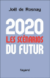 2020, les scénarios du futur&nbsp;-&nbsp;Joël de Rosnay