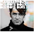 Manu Larrouy&nbsp;-&nbsp;Des mots doux des mots durs