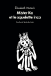 Mister Ka et le squelette inca&nbsp;-&nbsp;Elisabeth Motsch, Kimoki
