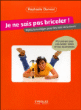 Je ne sais pas bricoler !&nbsp;-&nbsp;Raphaèle Dorniol