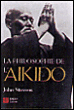 La philosophie de l'aïkido&nbsp;-&nbsp;John Stevens