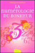 La numérologie du bonheur&nbsp;-&nbsp;François Notter