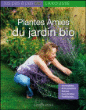 Les plantes amies du jardinier bio&nbsp;-&nbsp;Collectif
