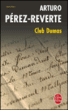 Le club Dumas&nbsp;-&nbsp;Arturo Pérez-Reverte