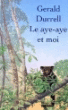 Le Aye-aye et moi&nbsp;-&nbsp;Gerald Durrell