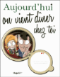 Aujourd'hui on vient dîner chez toi&nbsp;-&nbsp;Frédéric Ploton, Nathalie Jomard