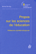 Propos sur les sciences de l'éducation&nbsp;-&nbsp;Michel Develay