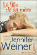 La fille de sa mère&nbsp;-&nbsp;Jennifer Weiner, Hélène COLOMBEAU