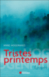 Triste printemps une épopéee&nbsp;-&nbsp;Anne Hogenhuis