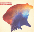 Groundation&nbsp;-&nbsp;Building an ark