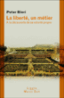 La liberté, un métier&nbsp;-&nbsp;Peter Bieri