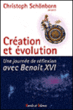 Création et évolution&nbsp;-&nbsp;Benoît XVI, Christoph Schönborn