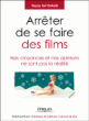 Arrêter de se faire des films&nbsp;-&nbsp;Pierre Raynaud