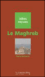 Le Maghreb&nbsp;-&nbsp;Pierre Vermeren