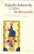 L'arbre du dieu pendu&nbsp;-&nbsp;Alexandro Jodorowsky, Mara Hernandez