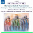 Karol Szymanowski&nbsp;-&nbsp;Harnasie - Mandragora - Prince Potemkine