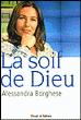 La soif de dieu&nbsp;-&nbsp;Alessandra Borghese