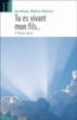 Tu es vivant mon fils....... à Thomas-Mary&nbsp;-&nbsp;J. Duboc-Delest