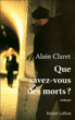 Que savez-vous des morts ?&nbsp;-&nbsp;Alain Claret