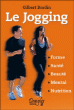 Le jogging : Forme, santé, beauté mental&nbsp;-&nbsp;Gilbert Burdin