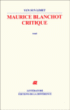 Maurice Blanchot : critique&nbsp;-&nbsp;Yun Sun Limet