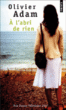A l'abri de rien&nbsp;-&nbsp;Olivier Adam