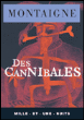 Des cannibales&nbsp;-&nbsp;Michel de Montaigne
