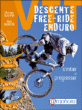 VTT : descente, free-ride, enduro&nbsp;-&nbsp;Christian Taillefer, Alain Dalouche