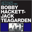 Bobby Hackett&nbsp;-&nbsp;Last encounter Hollywood