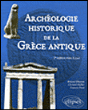 Archéologie historique de la Grèce antique&nbsp;-&nbsp;Roland Etienne, Christel Muller, Francis Prost