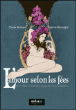 L'amour selon les fées&nbsp;-&nbsp;Virginie Barsagol, Cécile Richard