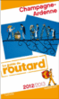 Guide du Routard Champagne-Ardenne&nbsp;-&nbsp;Collectif