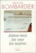 Aimez-moi les uns les autres&nbsp;-&nbsp;Denise Bombardier