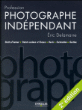 Profession photographe indépendant&nbsp;-&nbsp;Eric Delamarre