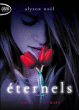 Eternels, T1&nbsp;-&nbsp;Alyson Noel