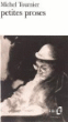 Petites proses&nbsp;-&nbsp;Michel Tournier