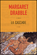 La cascade&nbsp;-&nbsp;Margaret Drabble