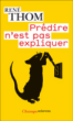 Prédire n'est pas expliquer&nbsp;-&nbsp;René Thom, Emile Noël