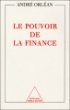 Le pouvoir de la finance&nbsp;-&nbsp;André Orléan
