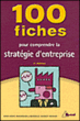 100 fiches comprendre la stratégie d'entreprise&nbsp;-&nbsp;Jean-Louis Makagian