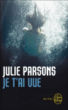Je t'ai vue&nbsp;-&nbsp;Julie Parsons