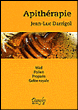 Apithérapie, miel, pollen, propolis, gelée royale&nbsp;-&nbsp;Jean-Luc Darrigol