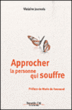 Approcher la personne qui souffre&nbsp;-&nbsp;Violaine Journois