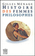 Histoire des femmes philosophes&nbsp;-&nbsp;Gilles Ménage