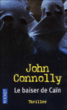 Le baiser de Caïn&nbsp;-&nbsp;John Connolly